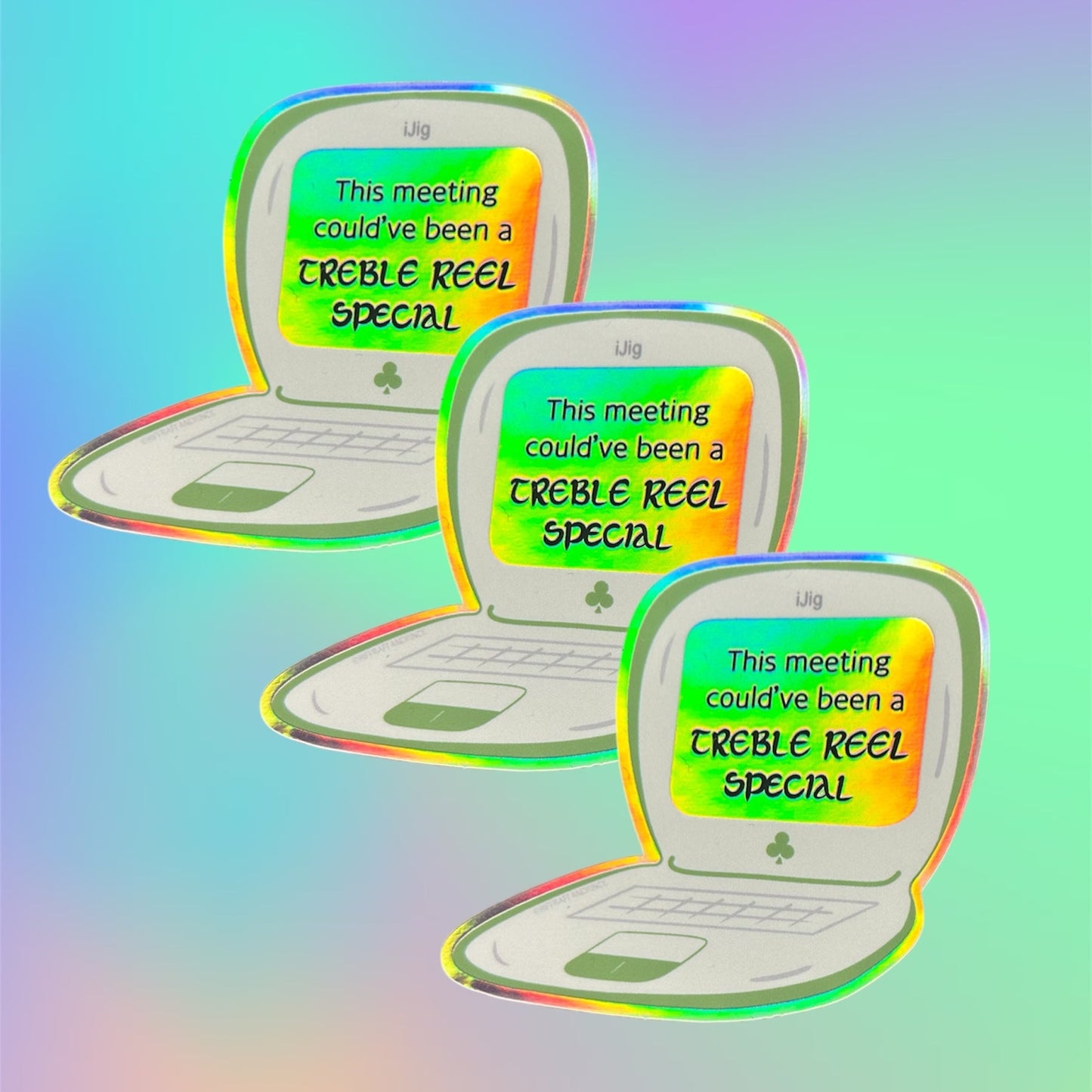 This Meeting Could’ve Been a Treble Reel Special Sticker