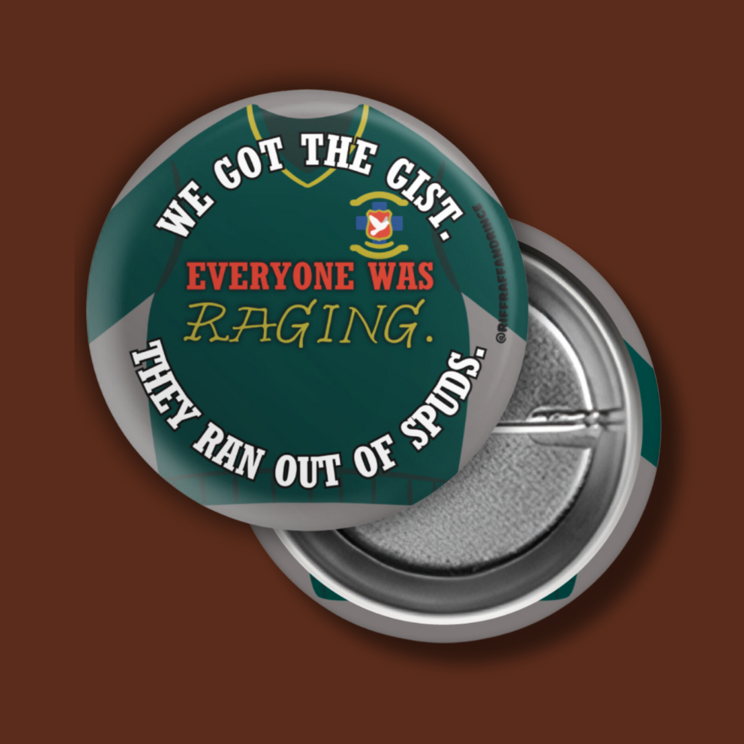 "Everyone Was Raging" Derry Girls Button