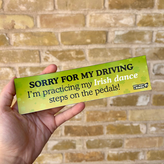 Sorry For My Irish Dance Driving Bumper Magnet