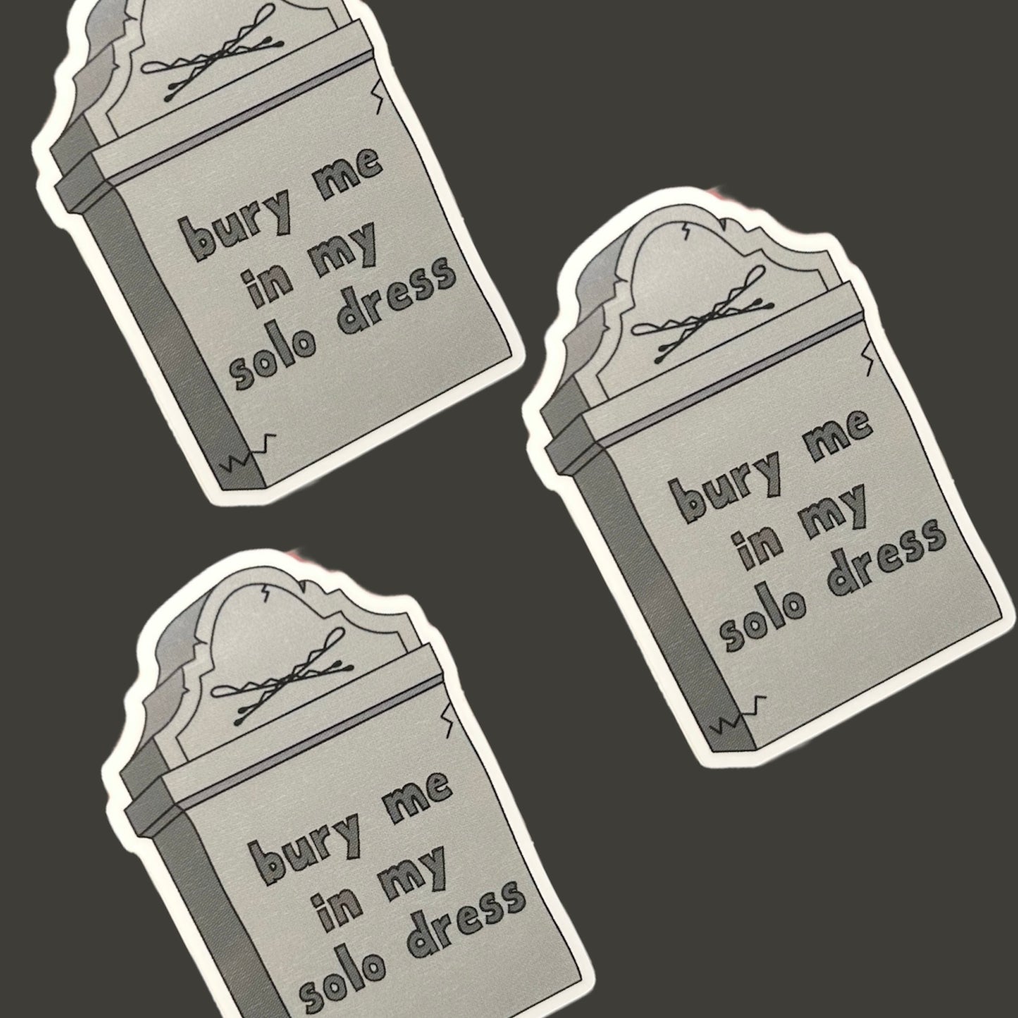 Bury Me in My Solo Dress Sticker