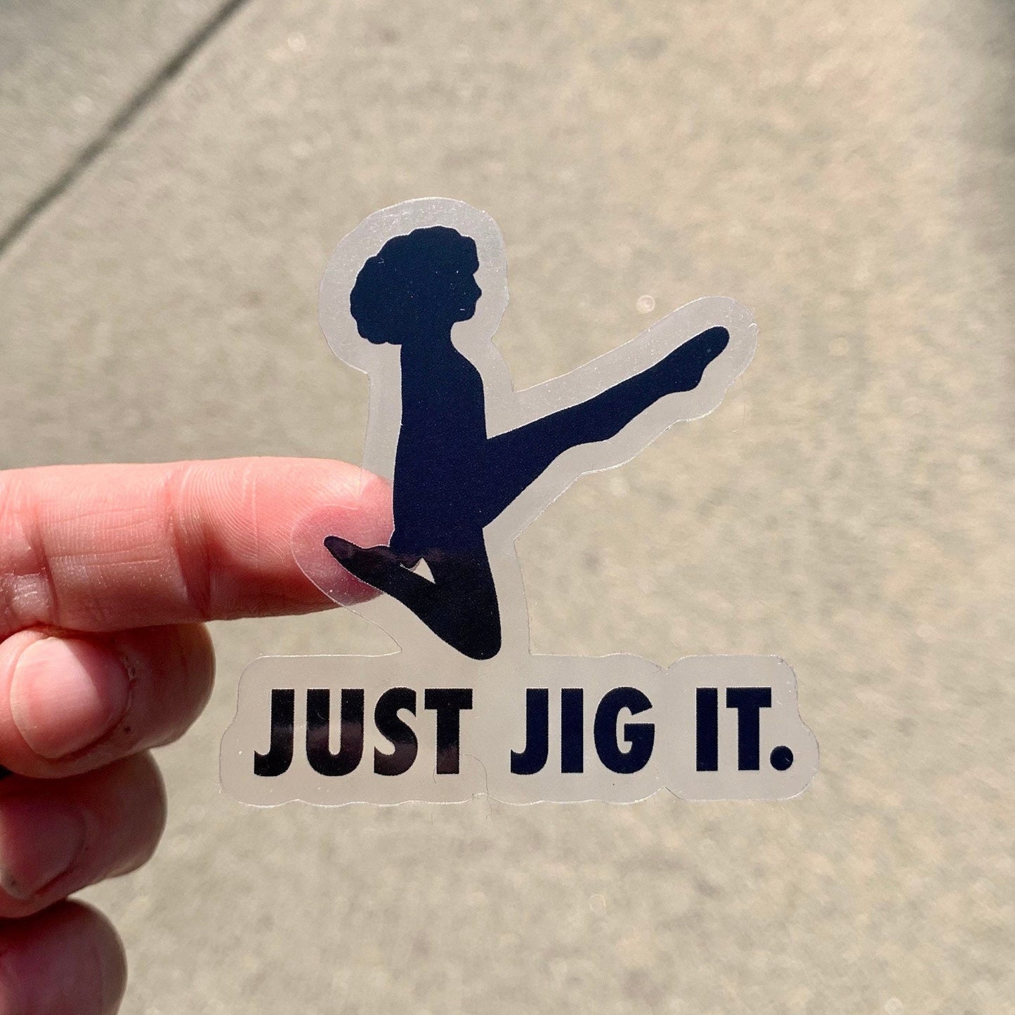 Just Jig It Clear Sticker