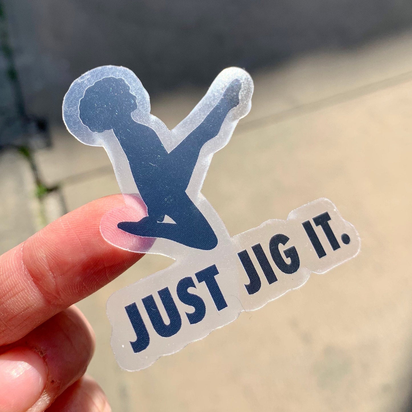 Just Jig It Clear Sticker