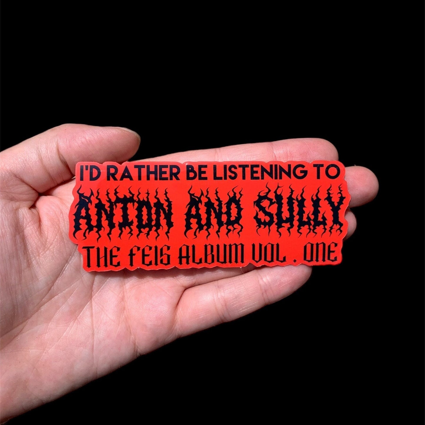 I'd Rather Be Listening to Anton & Sully Sticker