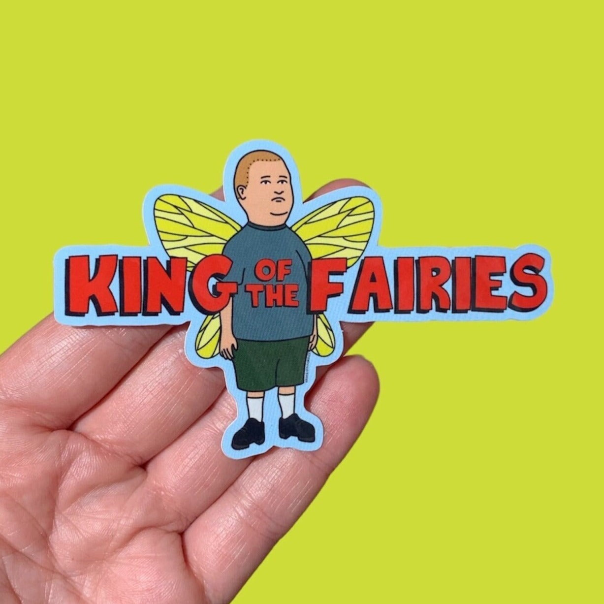 King of the Fairies Bobby Hill Sticker