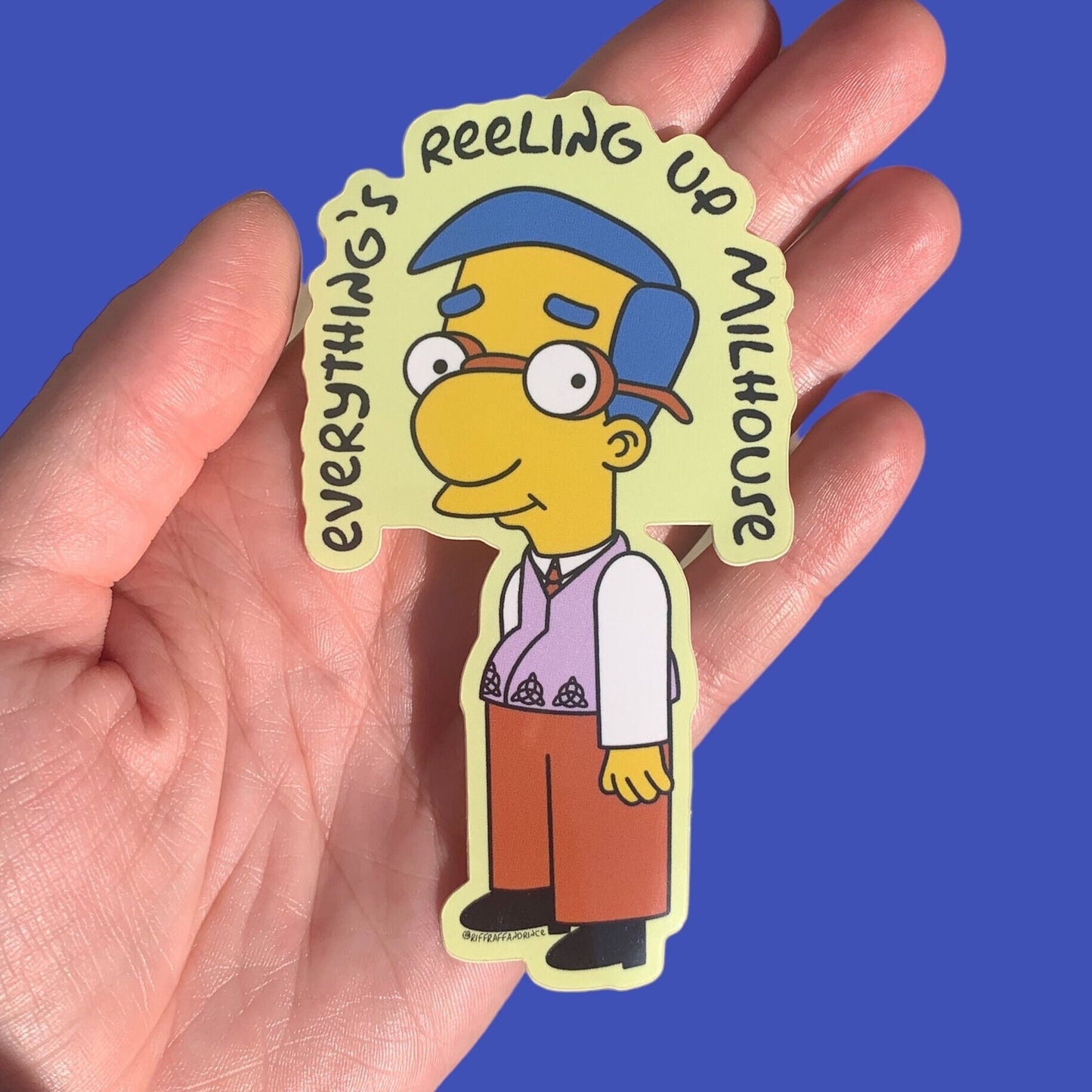 Everything's Reeling Up Milhouse Sticker